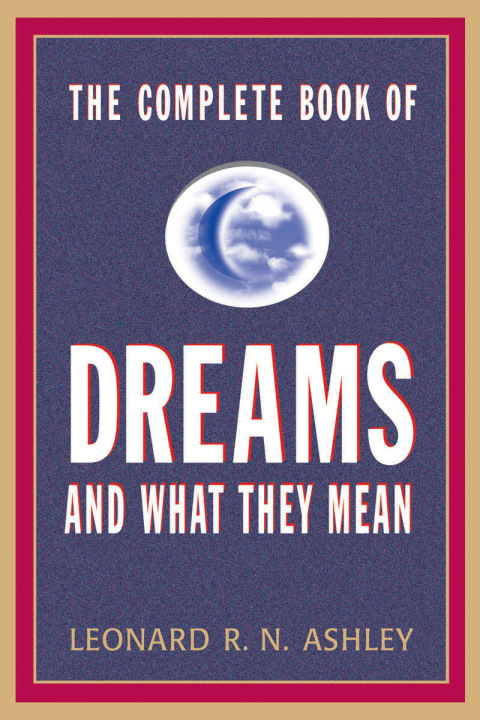 Cover image for book The Complete Book of Dreams And What They Mean