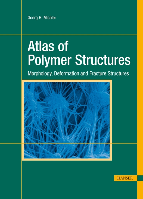 Cover image for book Atlas of Polymer Structures: Morphology, Deformation and Fracture Structures