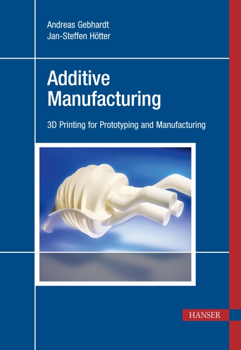 Additive Manufacturing: 3D Printing for Prototyping and Manufacturing 