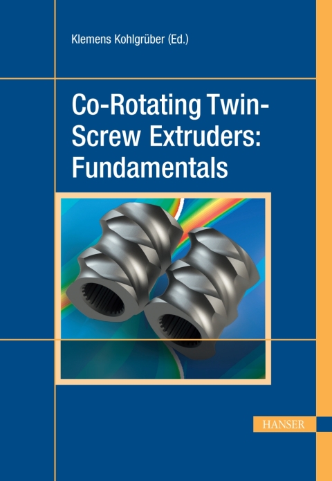 Cover image for book Co-Rotating Twin-Screw Extruders: Fundamentals
