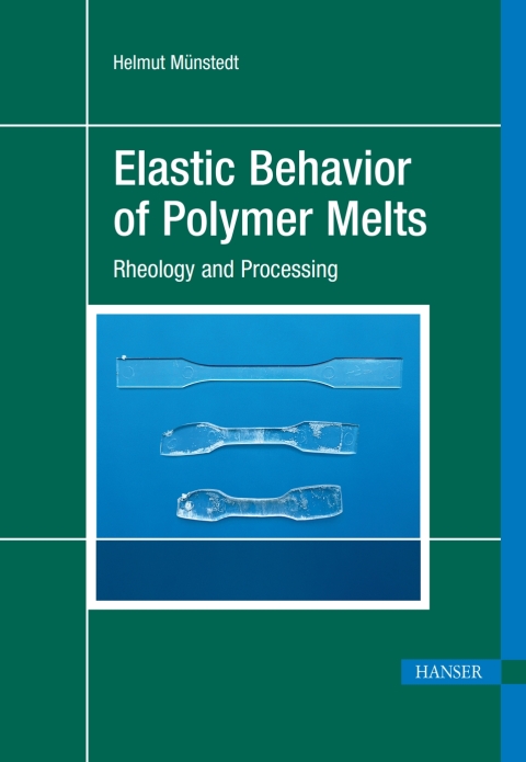Cover image for book Elastic Behavior of Polymer Melts: Rheology and Processing