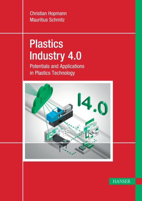 Cover image for book Plastics Industry 4.0: Potentials and Applications in Plastics Technology