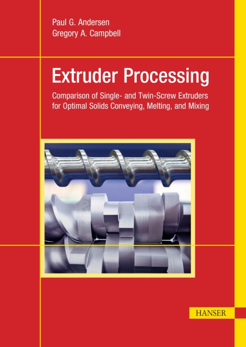 Cover image for book Extruder Processing: Comparison of Single- and Twin-Screw Extruders for Optimal Solids Conveying, Melting, and Mixing