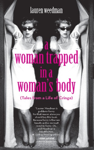 A Woman Trapped in a Woman's Body