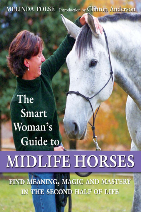 The Smart Woman's Guide to Midlife Horses 
