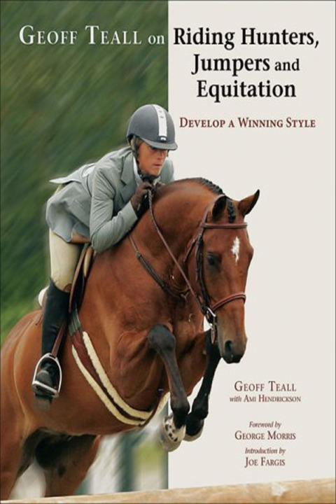 Geoff Teall on Riding Hunters, Jumpers and Equitation 