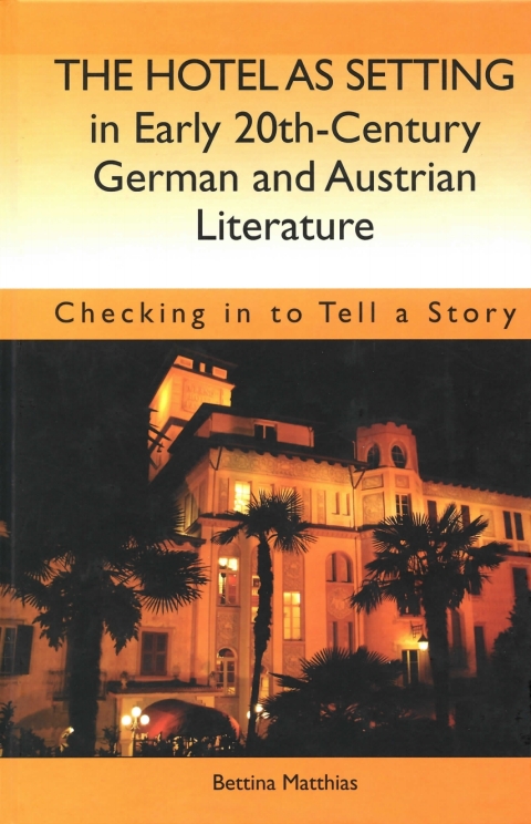 Cover image for book The Hotel as Setting in Early Twentieth-Century German and Austrian Literature