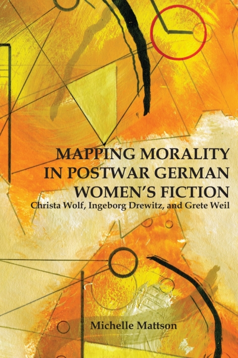 Cover image for book Mapping Morality in Postwar German Women's Fiction