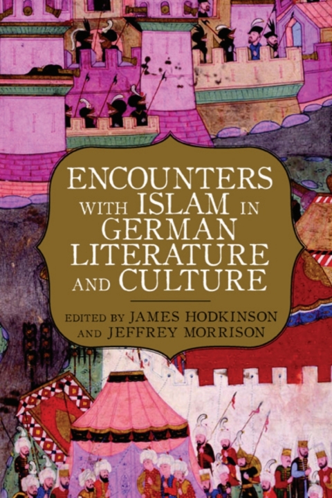 Cover image for book Encounters with Islam in German Literature and Culture