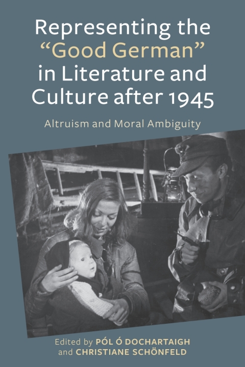 Cover image for book Representing the "Good German" in Literature and Culture after 1945