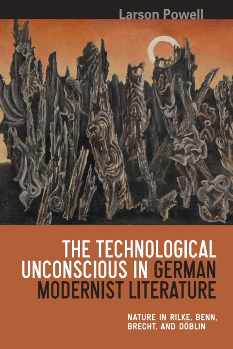 Cover image for book The Technological Unconscious in German Modernist Literature