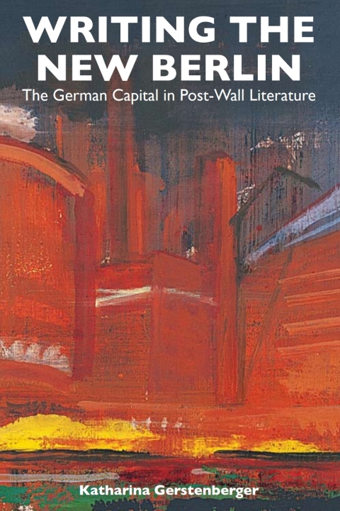 Cover image for book Writing the New Berlin