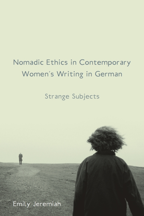 Nomadic Ethics in Contemporary Women's Writing in German 