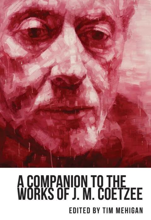 Cover image for book A Companion to the Works of J. M. Coetzee