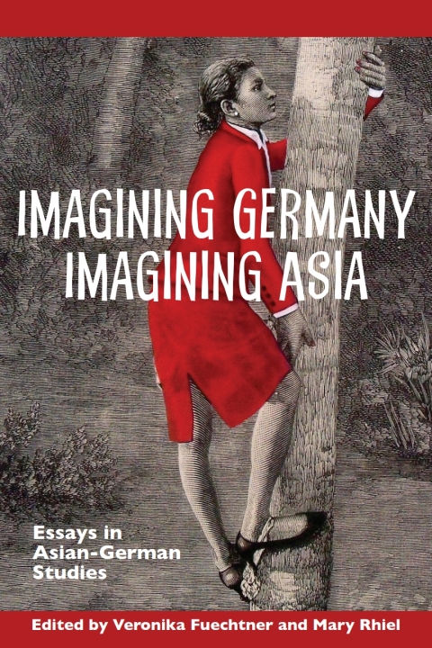 Cover image for book Imagining Germany Imagining Asia