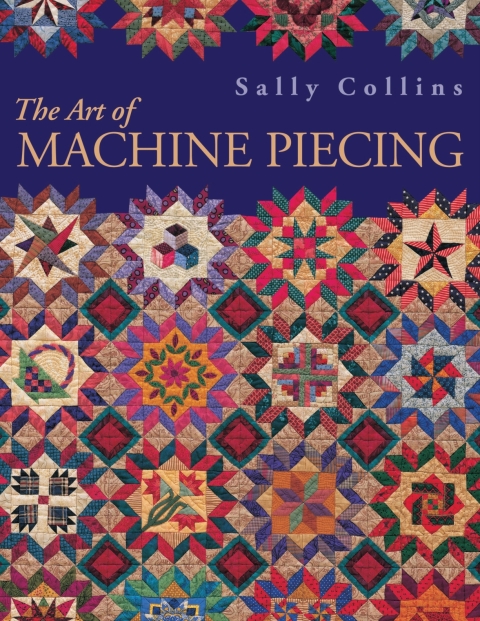 Art Of Machine Piecing 