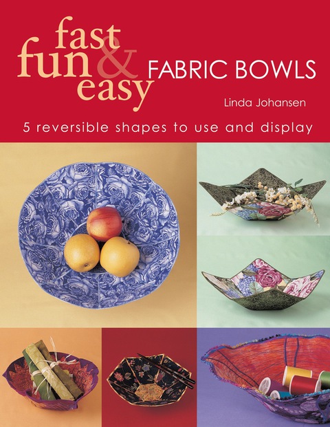 Cover image for book Fast Fun & Easy Fabric Bowls