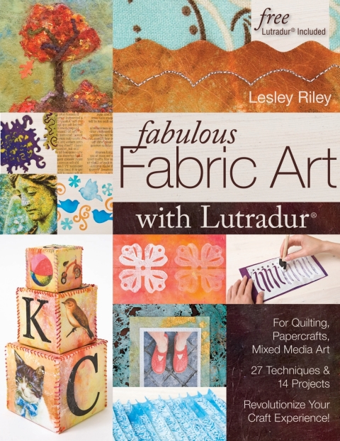 Cover image for book Fabulous Fabric Art With Lutradur®