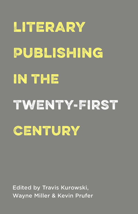Cover image for book Literary Publishing in the Twenty-First Century