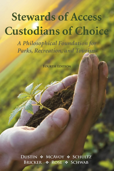 Cover image for book Stewards of Access Custodians of Choice: A Philosophical Foundation for Parks, Recreation, and Tourism