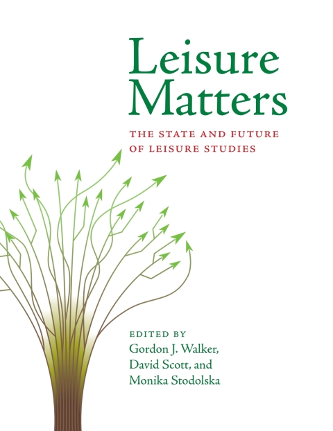 Cover image for book Leisure Matters: The State And Future Of Leisure Studies