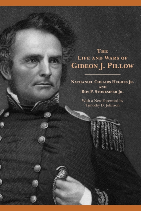 Cover image for book The Life and Wars of Gideon J. Pillow