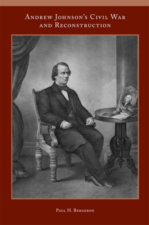 Cover image for book Andrew Johnson’s Civil War and Reconstruction