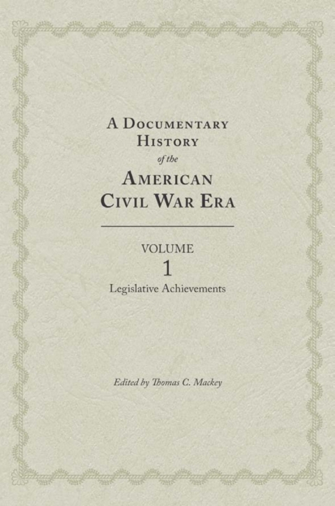 Cover image for book A Documentary History of the American Civil War Era, Volume 1