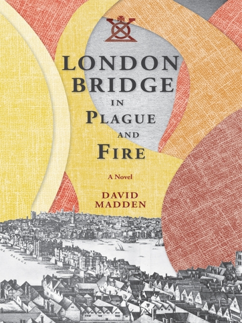 Cover image for book London Bridge in Plague and Fire