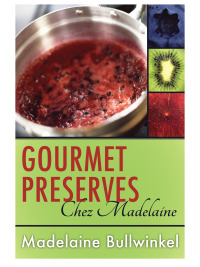 Cover image: Gourmet Preserves Chez Madelaine 9780809253395