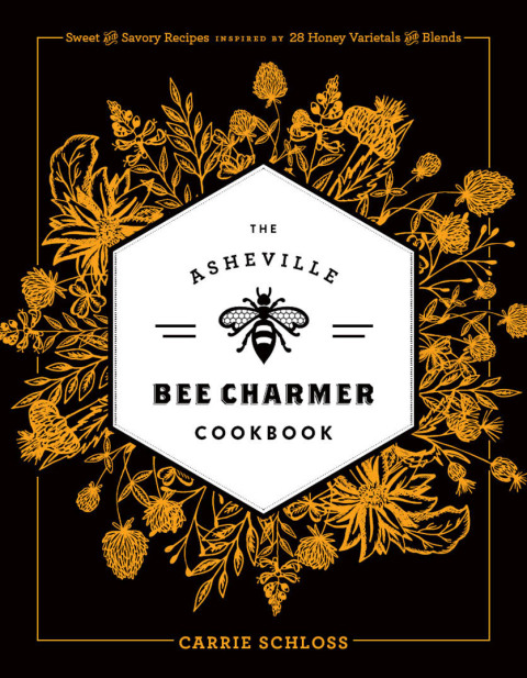 Cover image for book The Asheville Bee Charmer Cookbook