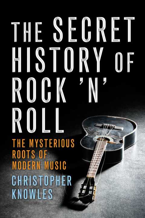 Cover image for book The Secret History of Rock 'n' Roll
