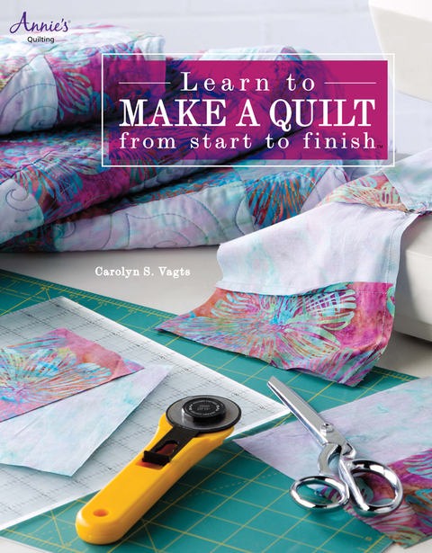 Cover image for book Learn to Make a Quilt from Start to Finish