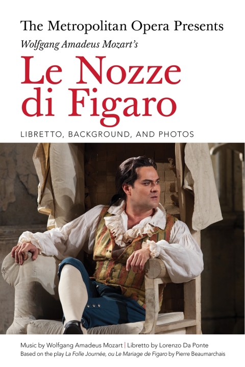 Cover image for book The Metropolitan Opera Presents: Wolfgang Amadeus Mozart's Le Nozze di Figaro