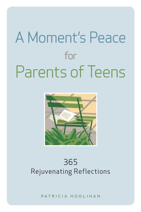 Cover image for book A Moment's Peace for Parents of Teens: 365 Rejuvenating Reflections