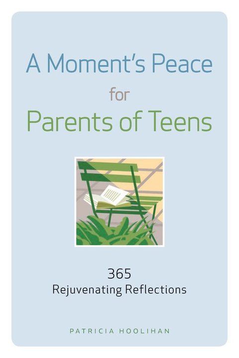 Cover image for book A Moment's Peace for Parents of Teens: 365 Rejuvenating Reflections