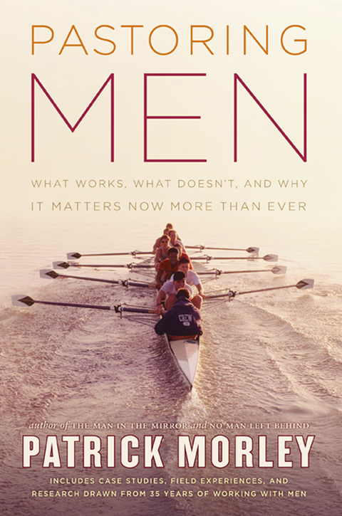 Cover image for book Pastoring Men: What Works, What Doesn't, and Why It Matters Now More Than Ever