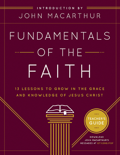 Cover image for book Fundamentals of the Faith Teacher's Guide: 13 Lessons to Grow in the Grace and Knowledge of Jesus Christ