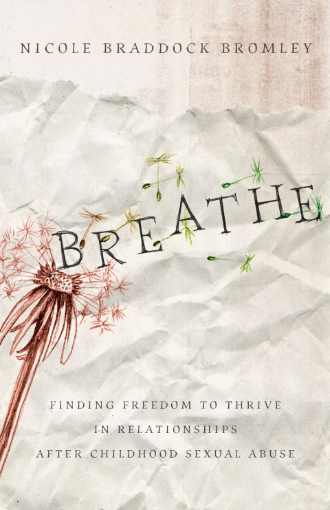 Cover image for book Breathe: Finding Freedom to Thrive in Relationships After Childhood Sexual Abuse