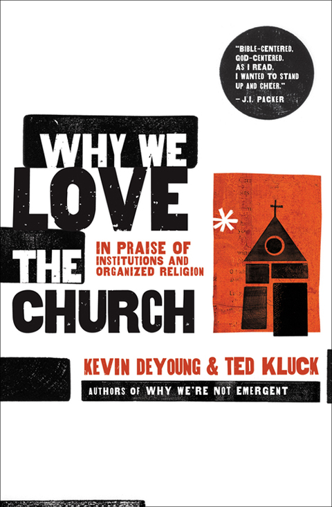 Cover image for book Why We Love the Church: In Praise of Institutions and Organized Religion