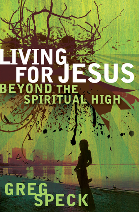 Cover image for book Living for Jesus Beyond the Spiritual High