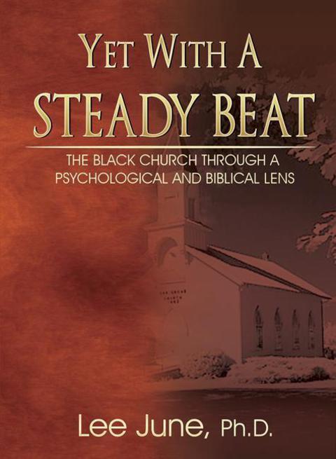Cover image for book Yet With A Steady Beat: The Black Church Through a Psychological and Biblical Lens