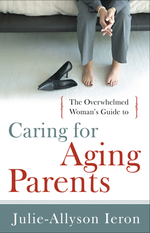 Cover image for book The Overwhelmed Woman's Guide to...Caring for Aging Parents