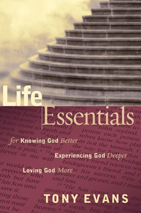 Cover image for book Life Essentials for Knowing God Better, Experiencing God Deeper, Loving God More