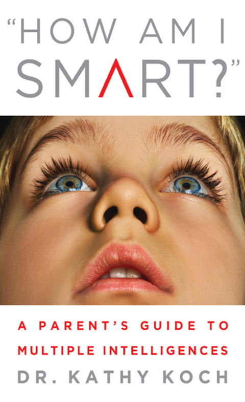 Cover image for book How Am I Smart?: A Parent's Guide to Multiple Intelligences