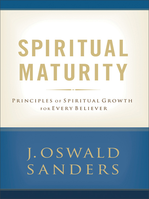 Cover image for book Spiritual Maturity: Principles of Spiritual Growth for Every Believer