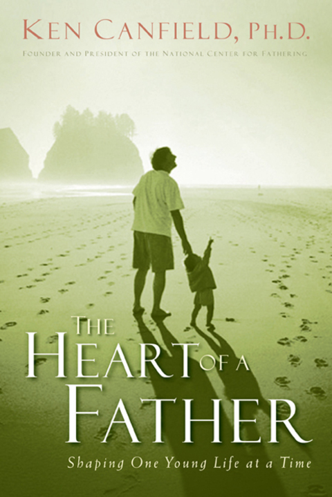 Cover image for book The Heart of a Father: How You Can Become a Dad of Destiny
