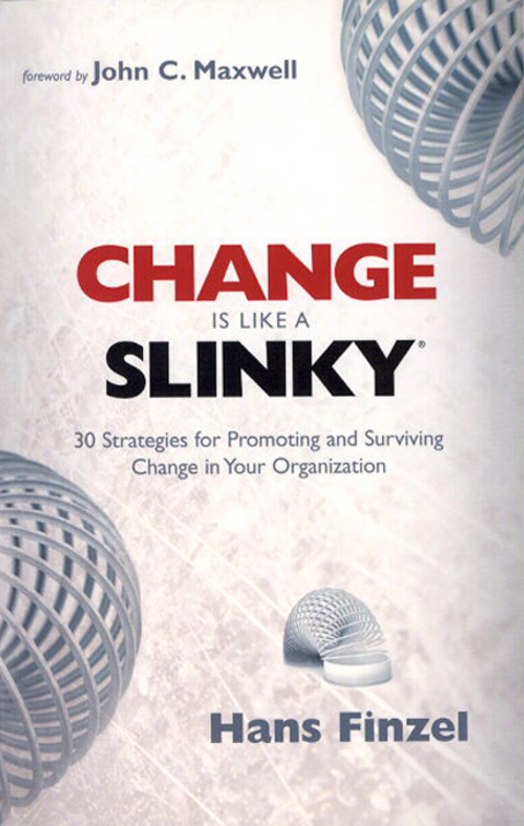 Cover image for book Change is Like a Slinky: 30 Strategies for Promoting and Surviving Change in Your Organization