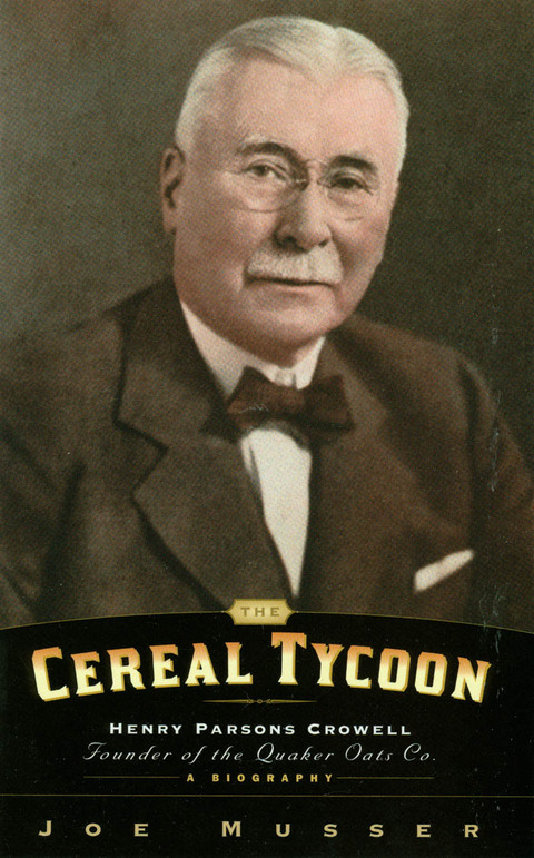 Cover image for book Cereal Tycoon: Henry Parsons Crowell Founder of the Quaker Oats Co.