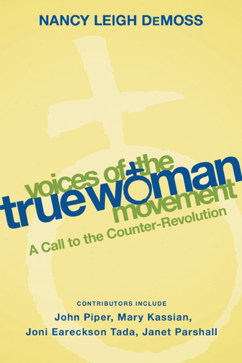 Cover image for book Voices of the True Woman Movement: A Call to the Counter-Revolution (True Woman)